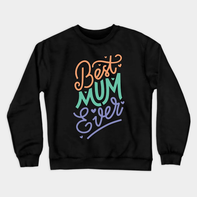 best mum ever Crewneck Sweatshirt by Meow_My_Cat